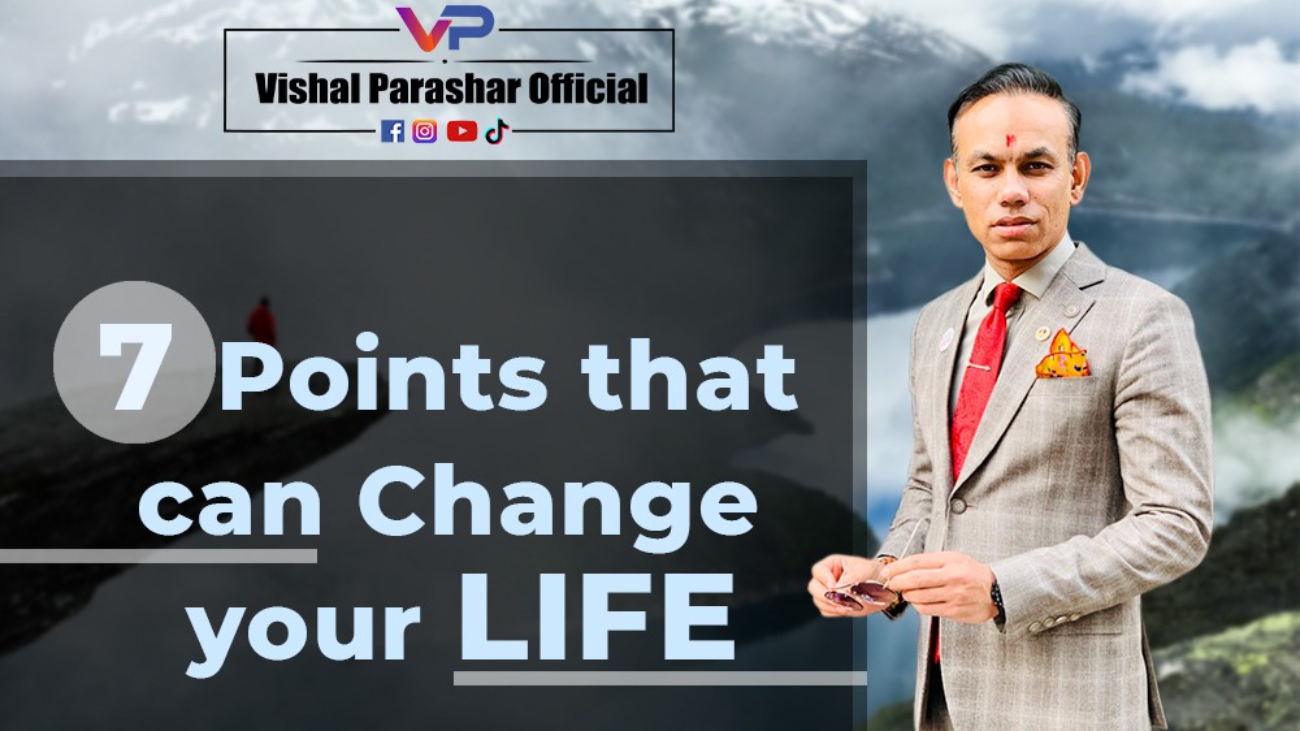 7 points that can change your life